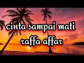 Download Lagu di setiap malam aku berdo'a CINTA SAMPAI MATI .RAFFA AFFAR