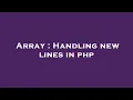 Array Handling new lines in php