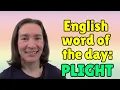 English Word of the Day PLIGHT