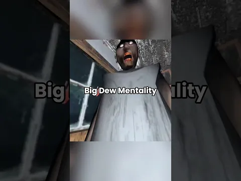 Big Dew MENTALITY PART 2.. #granny #vrhorror #funny