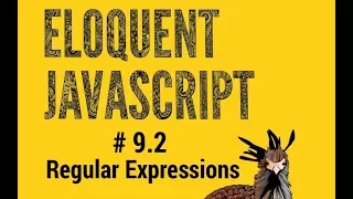 Eloquent JavaScript 2 Regular Expression Tutorial Pt 2