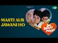 मस्ती और जवानी हो | Dil Daulat Duniya | Asha Bhosle | Kishore Kumar | Sharda Songs | Helen