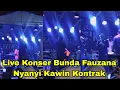 Lagu LIVE KONSER BUNDA FAUZANA NYANYI KAWIN KONTRAK KESUKAAN MASIYUN