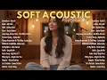 Lagu Soft Acoustic Playlist 2026 💞 Best Relax \u0026 Chill Vibes Songs | Forever Young, Best Part