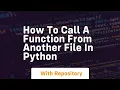 How to call a function from another file in python