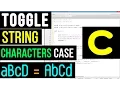 Toggle All Characters case in a String C Programming tutorial