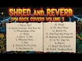 Shred and Reverb OPM Rock Covers Volume 3