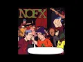 π₯π₯π₯ best of Nofx π₯π₯π₯ gesungen von ChrisStardust