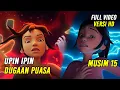 Upin \u0026 Ipin Dugaan Puasa Episode Terbaru 2021 | Upin Ipin Terbaru 2021 | Musim 15 Versi HD
