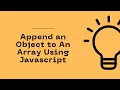 JavaScript Program to Append an Object to An Array Celotek