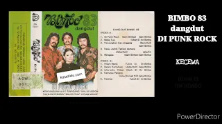 Download BIMBO 83 dangdut DI PUNK ROCK - KECEWA MP3