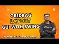 2 2 5 GridBag Layout Layout Management GUI with Swing Advanced Java Programming
