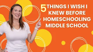 5 Things I Wish I Knew Before Homeschooling Middle School The Next Chapter Series