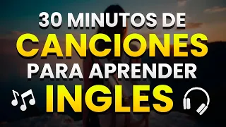 30 MINUTOS de CANCIONES para APRENDER INGLÉS 🎧| Música Para Aprender Inglés Rápido ✅