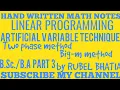 ARTIFICIAL VARIABLE TECHNIQUE TWO PHASE METHOD BIG-M METHOD
