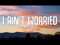 Download Lagu OneRepublic - I Ain’t Worried (Lyrics)