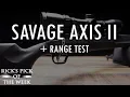 Savage Axis II Review Range Test - Rick s Pick of The Week