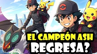EL FINAL DE ASH EN POKEMON!!! EL CAMPEÓN REGRESA O EL ANIME SE VA A LA RUINA?