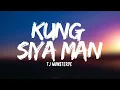 TJ monterde - Kung siya man (Lyrics)