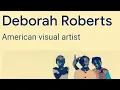 Deborah Roberts Visual Artists