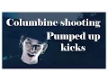 Download Lagu Columbine shooting - Pumped up kicks