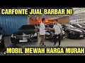 Download Lagu MURAH NI HARGA MOBIL BEKAS DI SHOWROOM CARFONTE DI TAWAR OM ANDRE