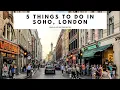 5 THINGS TO DO IN SOHO LONDON Carnaby Street Soho Square Restaurants Bars Pubs Shopping