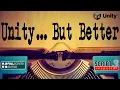 Unity But Better