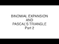 BINOMIAL EXPANSION AND PASCAL S TRIANGLE Part 2