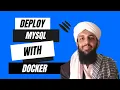 Comprehensive Guide to Deploying MySQL with Docker