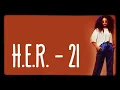 H.E.R. - 21 LYRICS