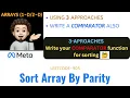Sort Array By Parity 3 Approaches Custom Comparator META Leetcode - 905