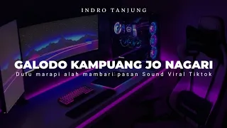 dj galodo kampuang jo nagari viral tiktok dj dulu marapi alah mambari pasan 