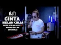 Download Lagu CINTA MELANKOLIA||COVER BY OJAY BESUT WAHAB GOLOK ZAINI HAMZAH