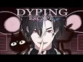 Only one way to escape Dyping