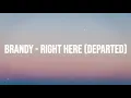 Download Lagu Brandy - Right Here (Departed) Lyrics