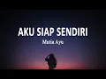Download Lagu Mutia Ayu - Aku Siap Sendiri (Lirik Lagu)