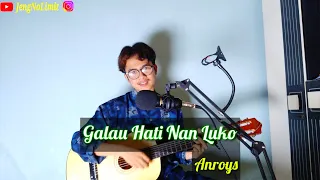 Download GALAU HATI NAN LUKO - ANROYS ( JengNo ) Cover MP3