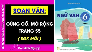 Soạn văn Củng cố, mở rộng trang 56 - Ngữ văn 6 - (SGK Mới 2026)