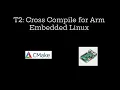 T2 C Cross Compile for Arm32 on Raspberry Pi Beginner Level