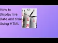 How to display live date and time using Html