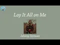 Download Lagu Lay It All on Me - Johnny Stimson (Lyric Video)