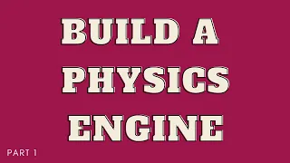 The Ultimate Guide to Build a JavaScript Physics Engine 2021 part1