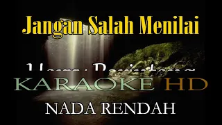 Download JANGAN SALAH MENILAI KARAOKE HARRY PARINTANG NADA RENDAH (A#=DO) MP3