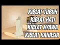 Download Lagu KIBLAT TUBUH KIBLAT HATI KIBLAT NYAWA KIBLAT RAHASIA
