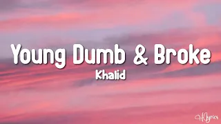 Download Khalid - Young Dumb \u0026 Broke (Lyrics) MP3