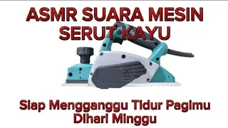 asmr suara mesin serut kayu pasah berisik 