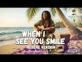 When I See You Smile - Bad English ( Classic Love Song ) | Reggae Style by Tropical Vibes Music