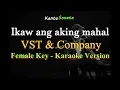 Lagu Ikaw Ang Aking Mahal - Female Key I VST \u0026 Company (Karaoke Version)
