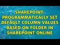 Sharepoint Programmatically set default column values based on folder in SharePoint Online